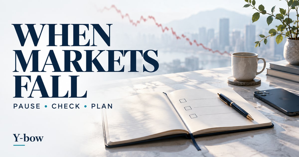 When markets fall: pause, check and plan before changing an investment
